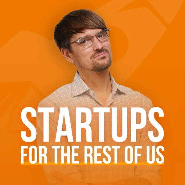 Startups For the Rest of Us podcast cover